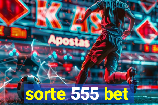 sorte 555 bet